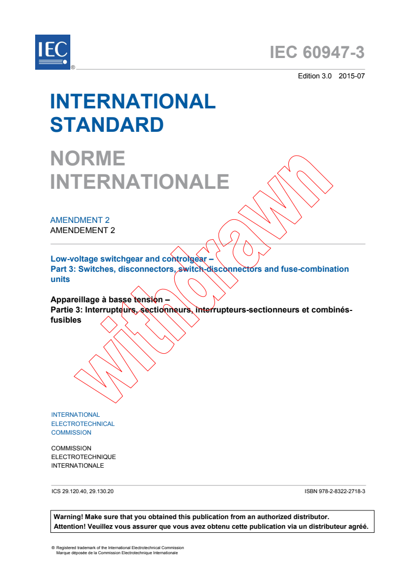 IEC 60947-3:2008/AMD2:2015 IEC 60947-3:2008/AMD2:2015 - Amendment 2 - Low-voltage switchgear and controlgear - Part 3: Switches, disconnectors, switch-disconnectors and fuse-combination units
Released:7/27/2015 - Page 3 preview