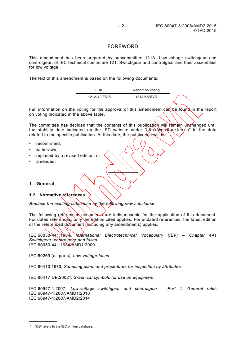 IEC 60947-3:2008/AMD2:2015 IEC 60947-3:2008/AMD2:2015 - Amendment 2 - Low-voltage switchgear and controlgear - Part 3: Switches, disconnectors, switch-disconnectors and fuse-combination units
Released:7/27/2015 - Page 4 preview