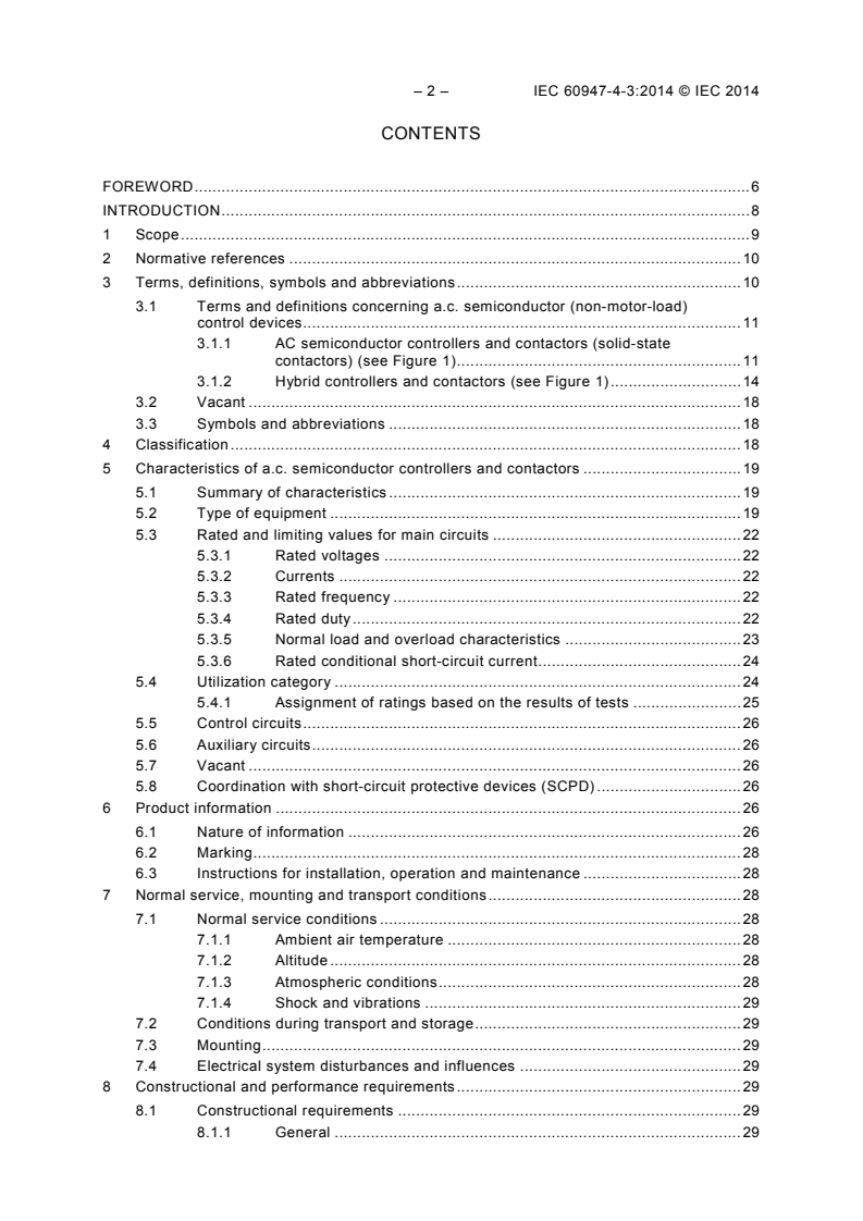 IEC 60947-4-3:2014 IEC 60947-4-3:2014 - Low-voltage switchgear and controlgear - Part 4-3: Contactors and motor-starters - AC semiconductor controllers and contactors for non-motor loads
Released:5/7/2014 - Page 4 preview