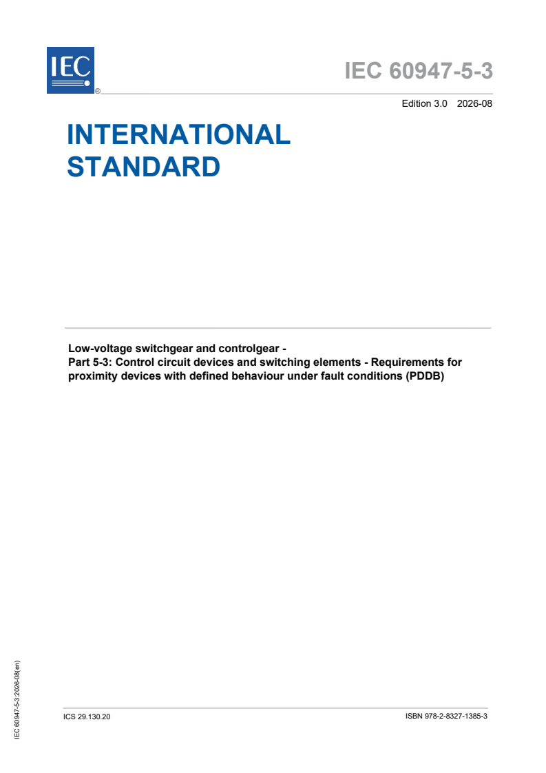 IEC 60947-5-3:2026 iec60947-5-3{ed3.0}en - Low-voltage switchgear and controlgear - Part 5-3: Control circuit devices and switching elements - Requirements for proximity devices with defined behaviour under fault conditions (PDDB) - Page 1 preview