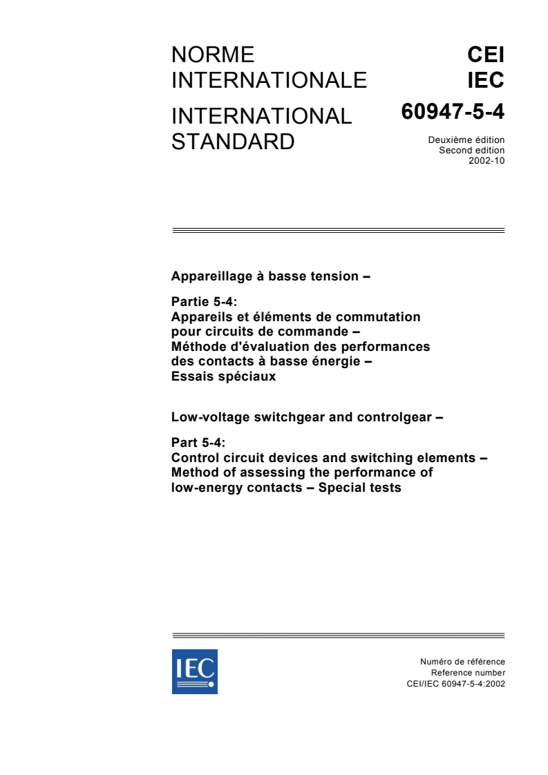 IEC 60947-5-4:2002 IEC 60947-5-4:2002 - Low-voltage switchgear and controlgear - Part 5-4: Control circuit devices and switching elements - Method of assessing the performance of low-energy contacts - Special tests
Released:10/15/2002 - Page 1 preview