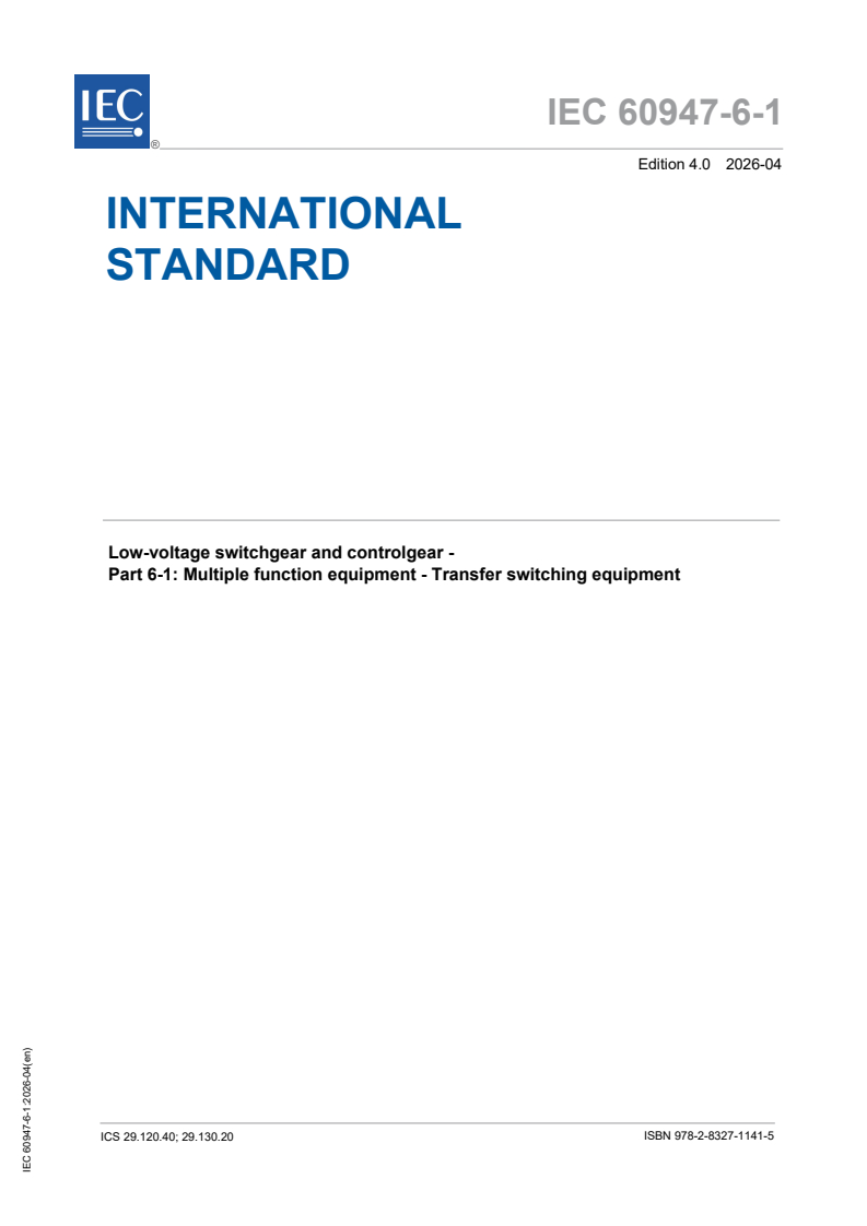 IEC 60947-6-1:2026 IEC 60947-6-1:2026 - Low-voltage switchgear and controlgear - Part 6-1: Multiple function equipment - Transfer switching equipment - Page 1 preview