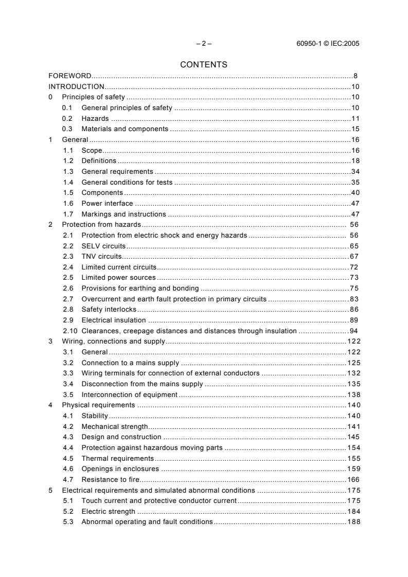 IEC 60950-1:2005 IEC 60950-1:2005 - Information technology equipment - Safety - Part 1: General requirements
Released:12/8/2005 - Page 4 preview