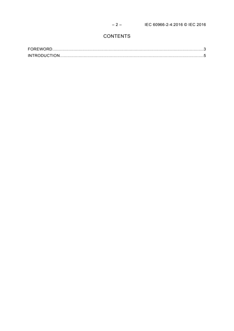 IEC 60966-2-4:2016 IEC 60966-2-4:2016 - Radio frequency and coaxial cable assemblies - Part 2-4: Detail specification for cable assemblies for radio and TV receivers - Frequency range 0 MHz to 3 000 MHz, IEC 61169-2 connectors
Released:5/18/2016 - Page 4 preview
