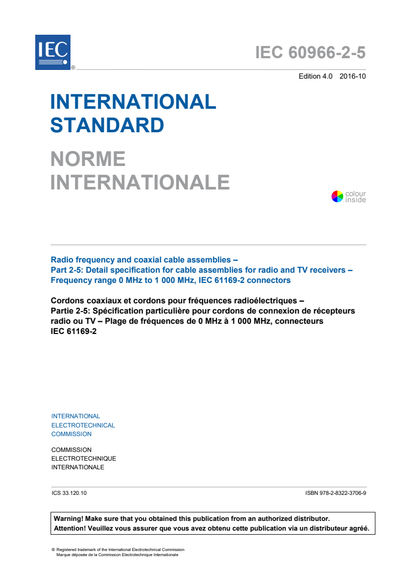 IEC 60966-2-5:2016 IEC 60966-2-5:2016 - Radio frequency and coaxial cable assemblies - Part 2-5: Detail specification for cable assemblies for radio and TV receivers - Frequency range 0 MHz to 1 000 MHz, IEC 61169-2 connectors
Released:10/26/2016 - Page 3 preview