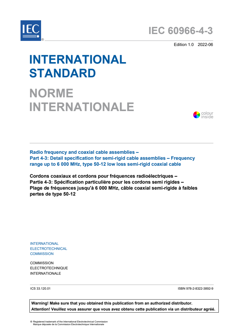 IEC 60966-4-3:2022 IEC 60966-4-3:2022 - Radio frequency and coaxial cable assemblies - Part 4-3: Detail specification for semi-rigid cable assemblies - Frequency range up to 6 000 MHz, type 50-12 low loss semi-rigid coaxial cable
Released:6/27/2022 - Page 3 preview
