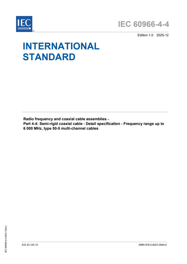 IEC 60966-4-4:2025 - Radio frequency and coaxial cable assemblies - Part 4-4: Semi-rigid coaxial cable - Detail specification - Frequency range up to 6 000 MHz, type 50-5 multi-channel cables
Released:23. 12. 2025
Isbn:9782832709450