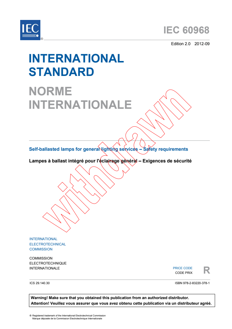 IEC 60968:2012 IEC 60968:2012 - Self-ballasted lamps for general lighting services - Safety requirements
Released:9/26/2012 - Page 3 preview