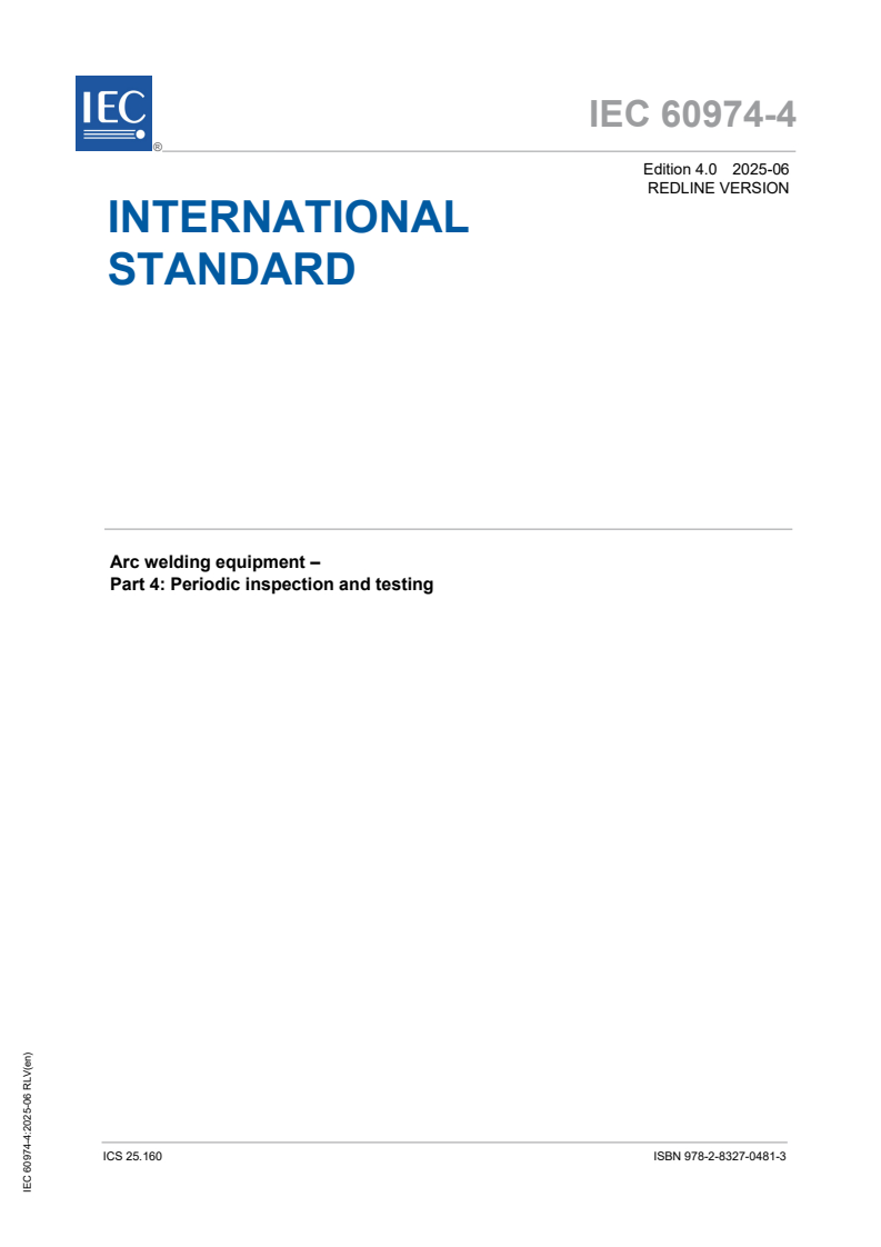 IEC 60974-4:2025 REDLINE IEC 60974-4:2025 RLV - Arc welding equipment - Part 4: Periodic inspection and testing/3/2025 - Page 1 preview