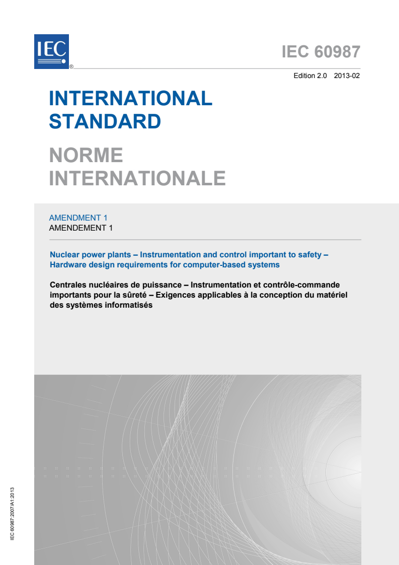 IEC 60987:2007/AMD1:2013 IEC 60987:2007/AMD1:2013 - Amendment 1 - Nuclear power plants - Instrumentation and control important to safety - Hardware design requirements for computer-based systems
Released:2/22/2013 - Page 1 preview