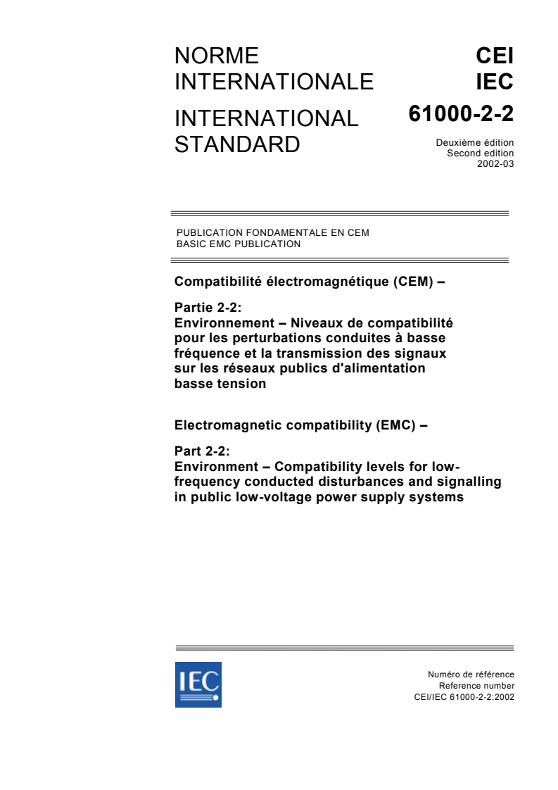 IEC 61000-2-2:2002 IEC 61000-2-2:2002 - Electromagnetic compatibility (EMC) - Part 2-2: Environment - Compatibility levels for low-frequency conducted disturbances and signalling in public low-voltage power supply systems
Released:3/28/2002 - Page 1 preview
