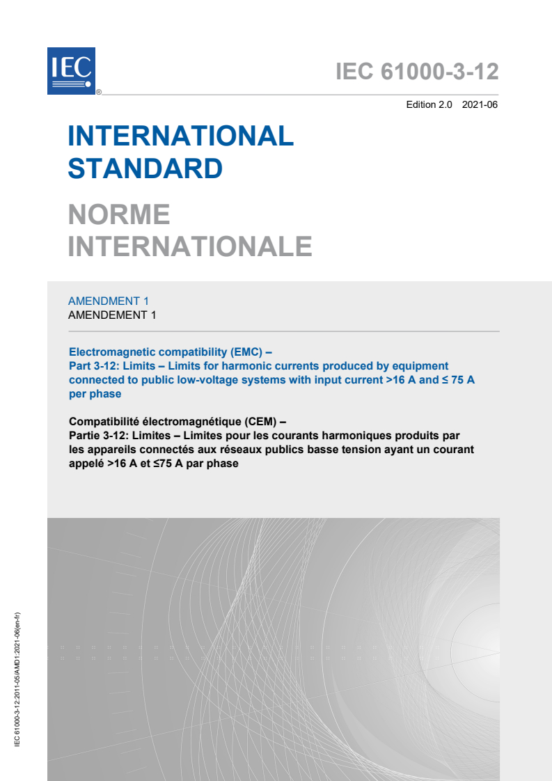 IEC 61000-3-12:2011/AMD1:2021 IEC 61000-3-12:2011/AMD1:2021 - Amendment 1 - Electromagnetic compatibility (EMC) - Part 3-12: Limits - Limits for harmonic currents produced by equipment connected to public low-voltage systems with input current >16 A and ? 75 A per phase
Released:6/4/2021 - Page 1 preview