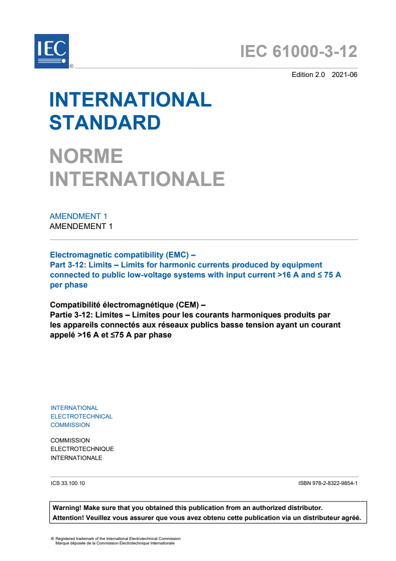 IEC 61000-3-12:2011/AMD1:2021 IEC 61000-3-12:2011/AMD1:2021 - Amendment 1 - Electromagnetic compatibility (EMC) - Part 3-12: Limits - Limits for harmonic currents produced by equipment connected to public low-voltage systems with input current >16 A and ? 75 A per phase
Released:6/4/2021 - Page 3 preview