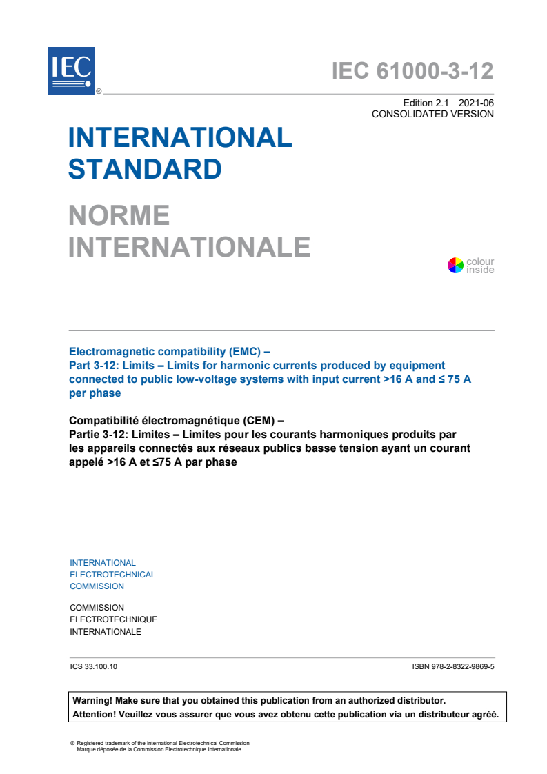 IEC 61000-3-12:2011 IEC 61000-3-12:2011+AMD1:2021 CSV - Electromagnetic compatibility (EMC) - Part 3-12: Limits - Limits for harmonic currents produced by equipment connected to public low-voltage systems with input current >16 A and ? 75 A per phase
Released:6/4/2021 - Page 3 preview