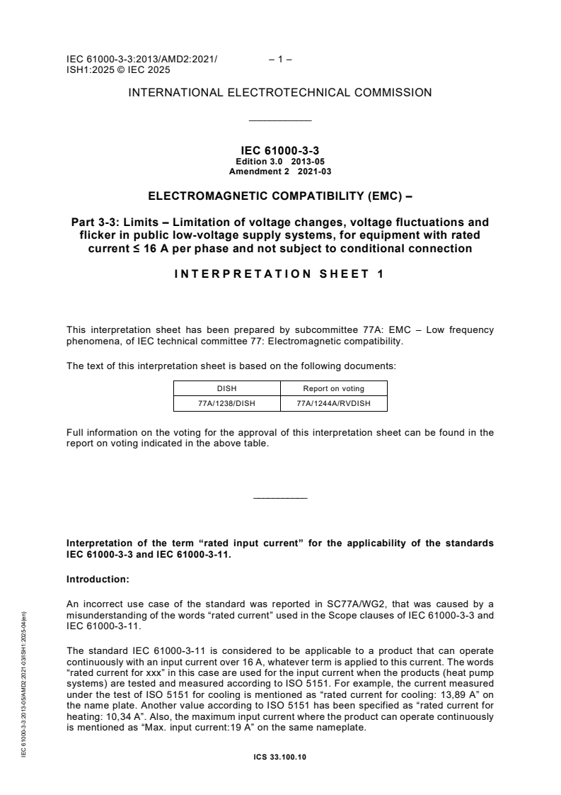 IEC 61000-3-3:2013/AMD2:2021/ISH1:2025 IEC 61000-3-3:2013/AMD2:2021/ISH1:2025 - Interpretation Sheet 1 - Amendment 2 - Electromagnetic compatibility (EMC) - Part 3-3: Limits - Limitation of voltage changes, voltage fluctuations and flicker in public low-voltage supply systems, for equipment with rated current ≤16 A per phase and not subject to conditional connection
Released:3. 04. 2025