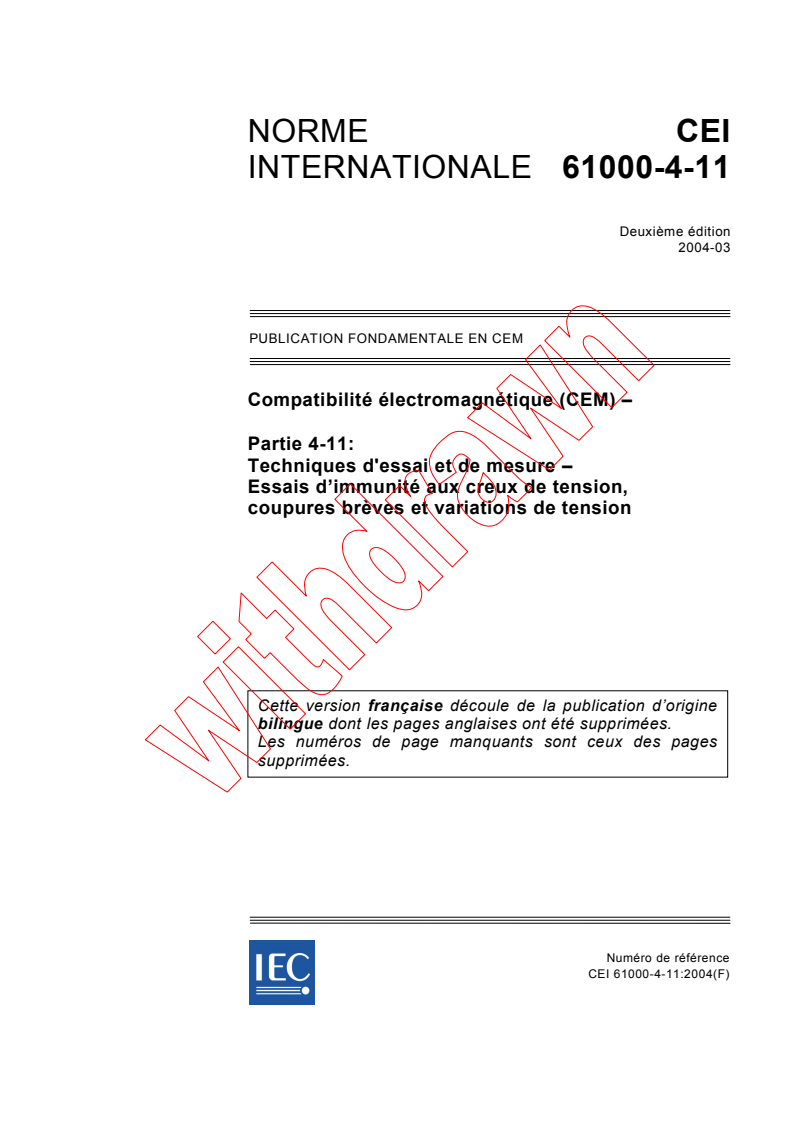 IEC 61000-4-11:2004 IEC 61000-4-11:2004 - Compatibilité électromagnétique (CEM) - Partie 4-11: Techniques d'essai et de mesure - Essais d'immunité aux creux de tension, coupures breves et variations de tension
Released:3/24/2004 - Page 1 preview