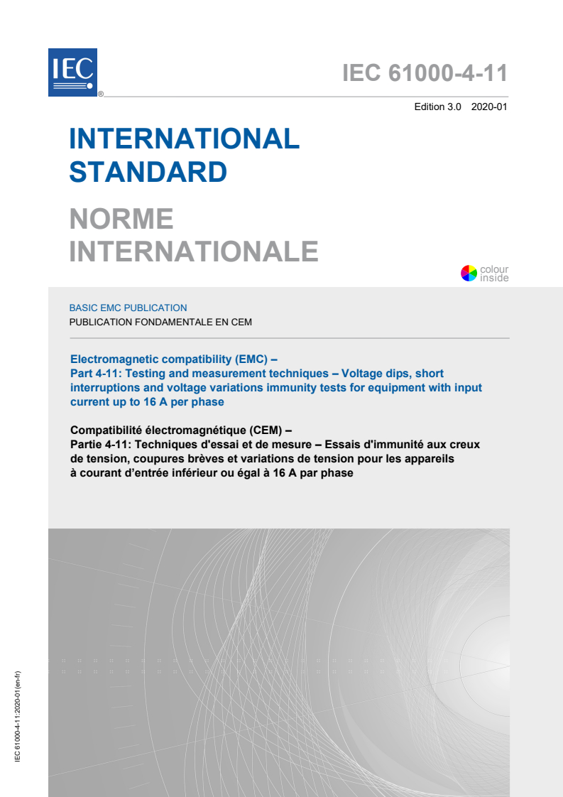 IEC 61000-4-11:2020 IEC 61000-4-11:2020 - Electromagnetic compatibility (EMC) - Part 4-11: Testing and measurement techniques - Voltage dips, short interruptions and voltage variations immunity tests for equipment with input current up to 16 A per phase
Released:1/28/2020 - Page 1 preview