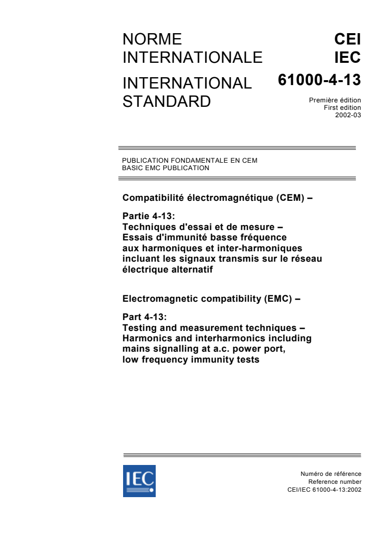 IEC 61000-4-13:2002 IEC 61000-4-13:2002 - Electromagnetic compatibility (EMC) - Part 4-13: Testing and measurement techniques - Harmonics and interharmonics including mains signalling at a.c. power port, low frequency immunity tests
Released:3/27/2002 - Page 1 preview