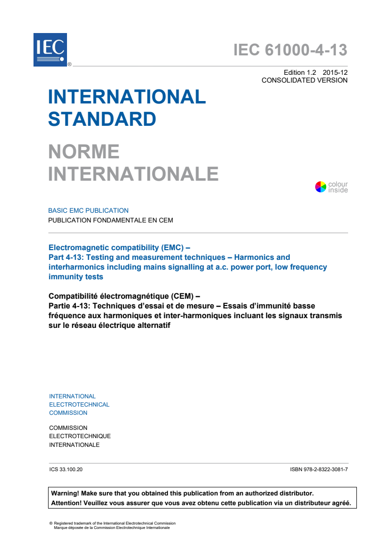 IEC 61000-4-13:2002 IEC 61000-4-13:2002+AMD1:2009+AMD2:2015 CSV - Electromagnetic compatibility (EMC) - Part 4-13: Testing and measurement techniques - Harmonics and interharmonics includingmains signalling at a.c. power port, low frequency immunity tests
Released:12/14/2015 - Page 3 preview