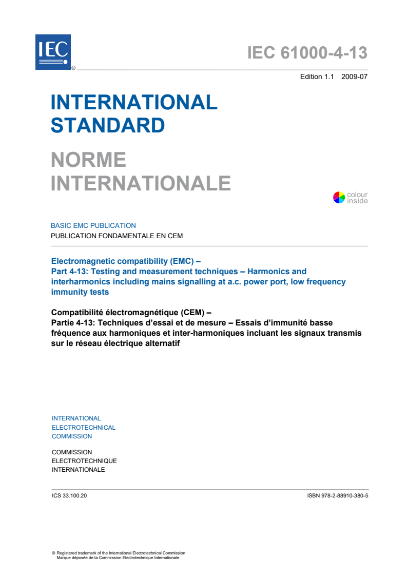 IEC 61000-4-13:2002 IEC 61000-4-13:2002+AMD1:2009 CSV - Electromagnetic compatibility (EMC) - Part 4-13: Testing and measurement techniques - Harmonics and interharmonics including mains signalling at a.c. power port, low frequency immunity tests
Released:7/30/2009 - Page 3 preview