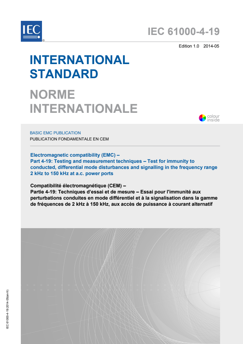 IEC 61000-4-19:2014 IEC 61000-4-19:2014 - Electromagnetic compatibility (EMC) - Part 4-19: Testing and measurement techniques - Test for immunity to conducted, differential mode disturbances and signalling in the frequency range 2 kHz to 150 kHz at a.c. power ports
Released:5/7/2014 - Page 1 preview