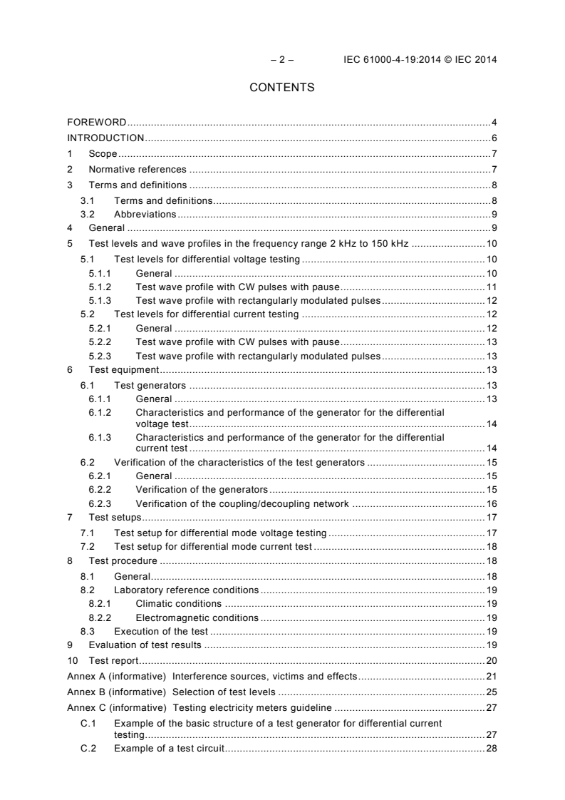 IEC 61000-4-19:2014 IEC 61000-4-19:2014 - Electromagnetic compatibility (EMC) - Part 4-19: Testing and measurement techniques - Test for immunity to conducted, differential mode disturbances and signalling in the frequency range 2 kHz to 150 kHz at a.c. power ports
Released:5/7/2014 - Page 4 preview