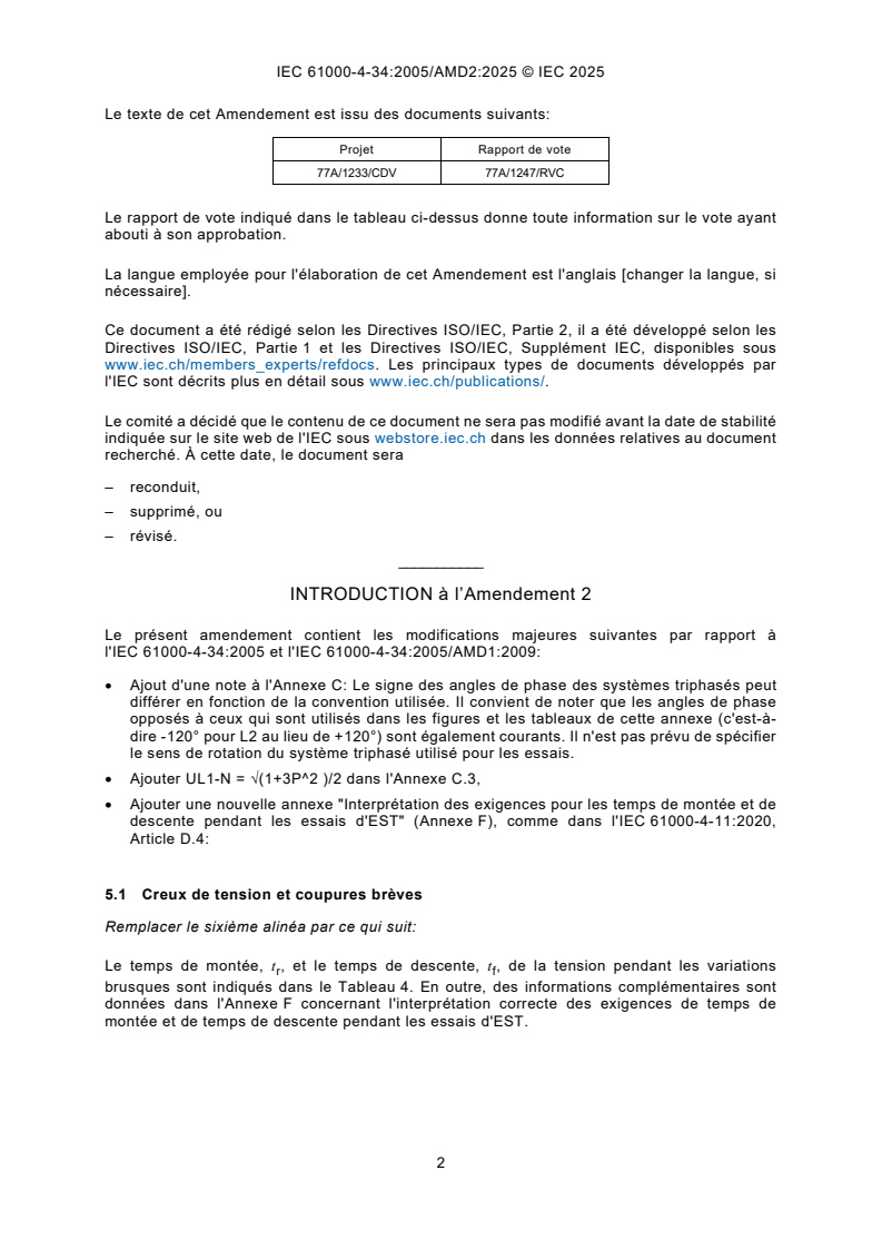IEC 61000-4-34:2005/AMD2:2025 IEC 61000-4-34:2005/AMD2:2025 - Amendement 2 - Compatibilité électromagnétique (CEM) - Partie 4-34: Techniques d'essai et de mesure - Essais d'immunité aux creux de tension, coupures brèves et variations de tension pour matériel ayant un courant d'alimentation de plus de 16 A par phase
Released:7. 08. 2025
Isbn:9782832706282 - Page 4 preview