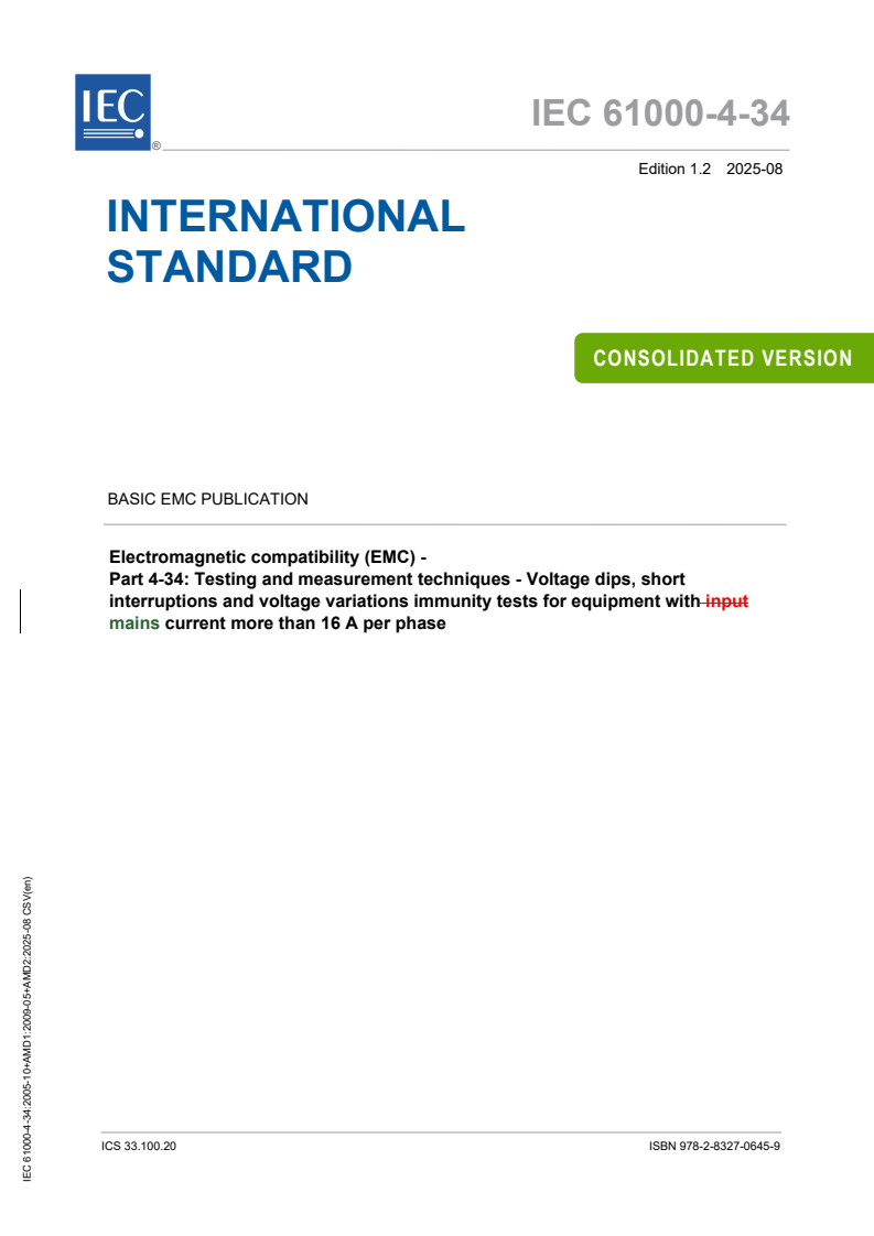 IEC 61000-4-34:2005 IEC 61000-4-34:2005+AMD1:2009+AMD2:2025 CSV - Electromagnetic compatibility (EMC) - Part 4-34: Testing and measurement techniques - Voltage dips, short interruptions and voltage variations immunity tests for equipment with mains current more than 16 A per phase
Released:7. 08. 2025
Isbn:9782832706459