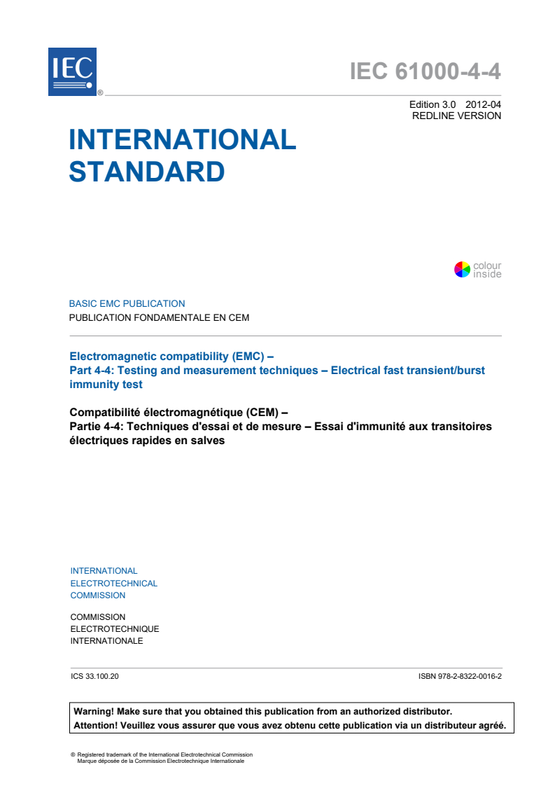 IEC 61000-4-4:2012 IEC 61000-4-4:2012 RLV - Electromagnetic compatibility (EMC) - Part 4-4: Testing and measurement techniques - Electrical fast transient/burst immunity test
Released:4/30/2012 - Page 3 preview