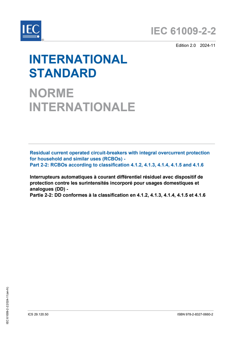 IEC 61009-2-2:2024 IEC 61009-2-2:2024 - Residual current operated circuit-breakers with integral overcurrent protection for household and similar uses (RCBOs) - Part 2-2: RCBOs according to classification 4.1.2, 4.1.3, 4.1.4, 4.1.5 and 4.1.6/21/2024 - Page 1 preview