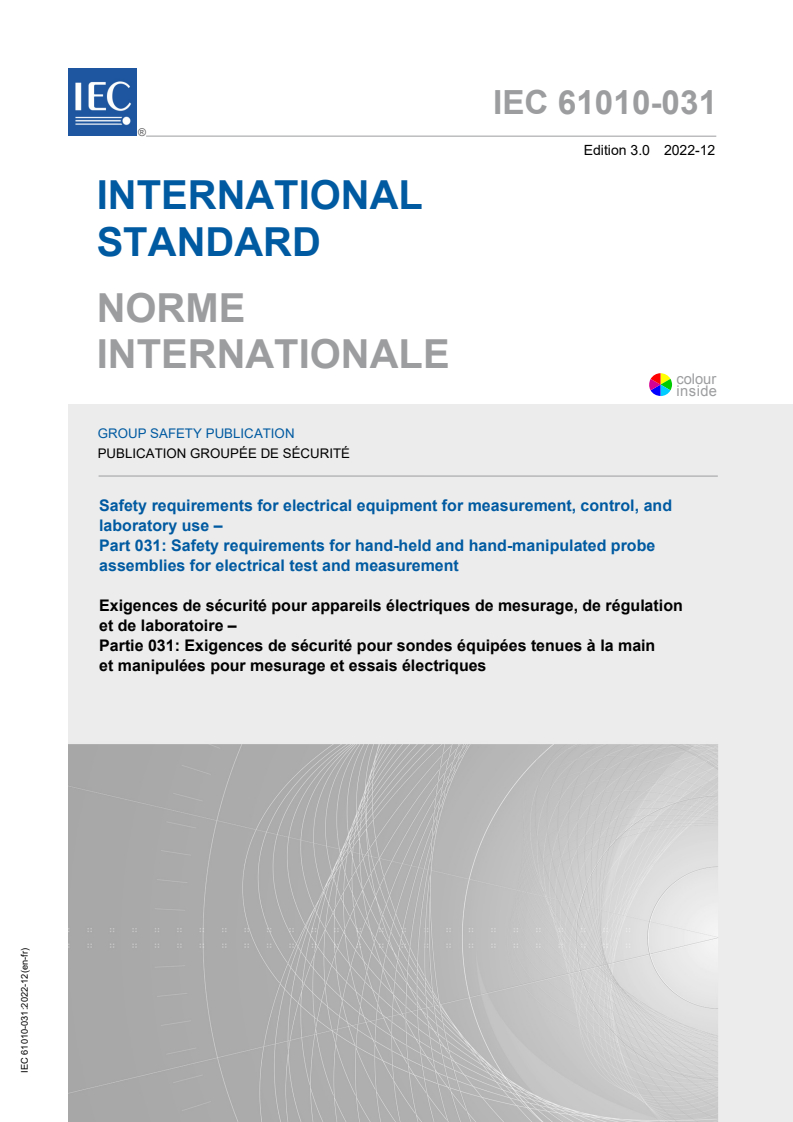 IEC 61010-031:2022 IEC 61010-031:2022 - Safety requirements for electrical equipment for measurement, control, and laboratory use - Part 031: Safety requirements for hand-held and hand-manipulated probe assemblies for electrical test and measurement
Released:12/22/2022 - Page 1 preview