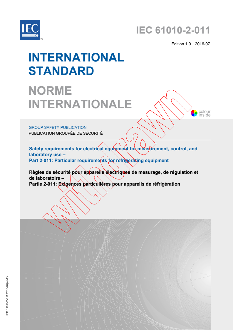 IEC 61010-2-011:2016 IEC 61010-2-011:2016 - Safety requirements for electrical equipment for measurement, control, and laboratory use - Part 2-011: Particular requirements for refrigerating equipment
Released:7/21/2016 - Page 1 preview