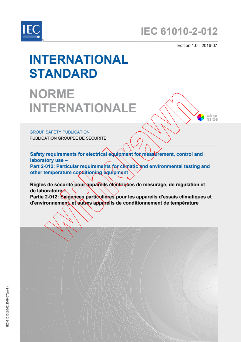 IEC 61010-2-012:2016 IEC 61010-2-012:2016 - Safety requirements for electrical equipment for measurement, control, and laboratory use - Part 2-012: Particular requirements for climatic and environmental testing and other temperature conditioning equipment
Released:7/12/2016 - Page 1 preview