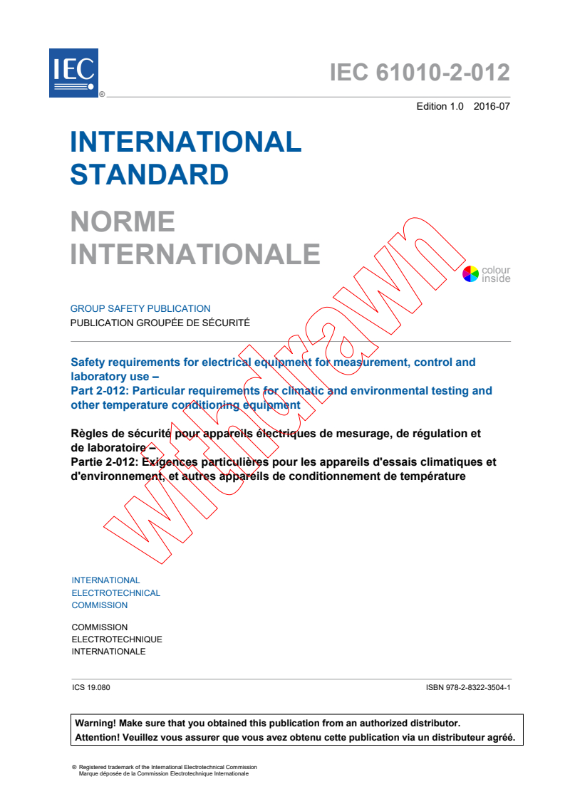 IEC 61010-2-012:2016 IEC 61010-2-012:2016 - Safety requirements for electrical equipment for measurement, control, and laboratory use - Part 2-012: Particular requirements for climatic and environmental testing and other temperature conditioning equipment
Released:7/12/2016 - Page 3 preview