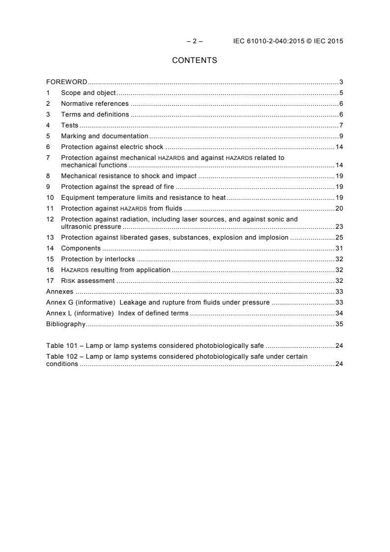 IEC 61010-2-040:2015 IEC 61010-2-040:2015 - Safety requirements for electrical equipment for measurement, control, and laboratory use - Part 2-040: Particular requirements for sterilizers and washer-disinfectors used to treat medical materials
Released:7/7/2015 - Page 4 preview