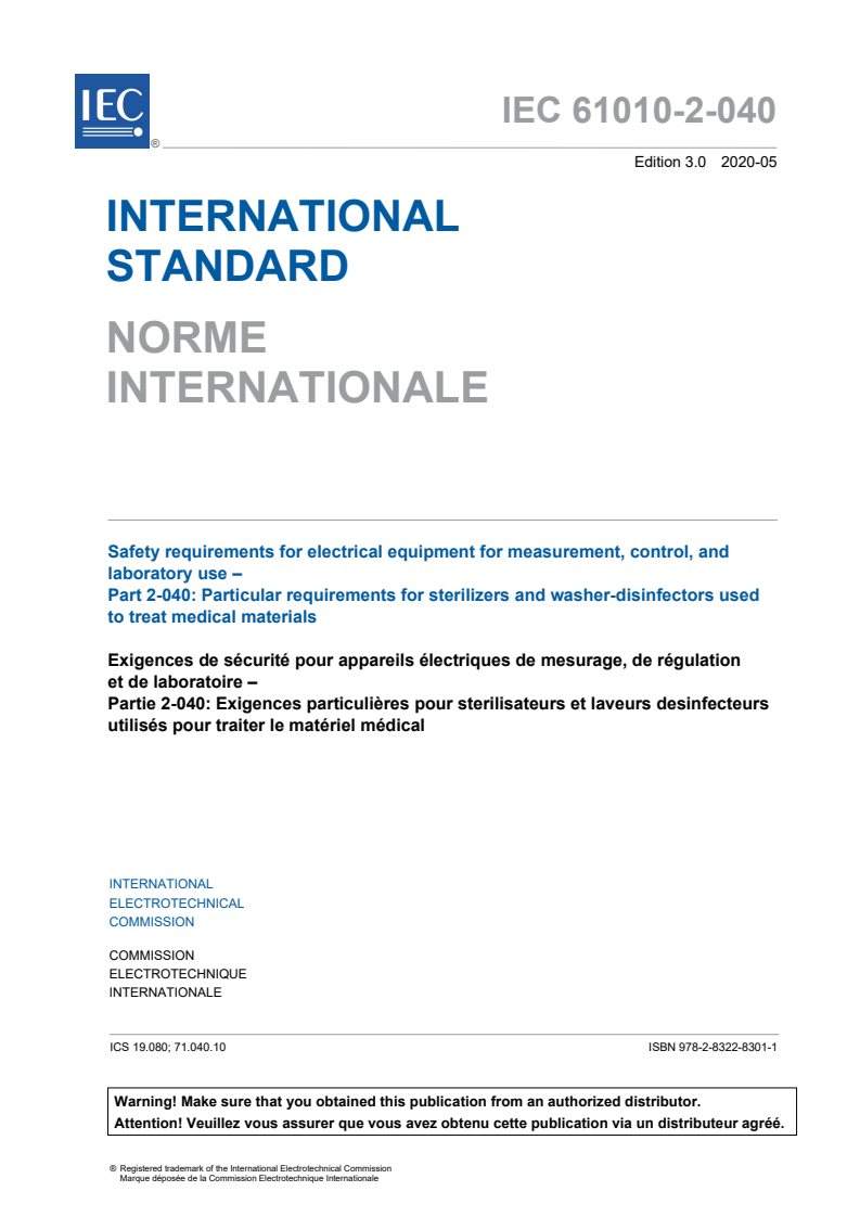 IEC 61010-2-040:2020 IEC 61010-2-040:2020 - Safety requirements for electrical equipment for measurement, control, and laboratory use - Part 2-040: Particular requirements for sterilizers and washer-disinfectors used to treat medical materials
Released:5/14/2020 - Page 3 preview