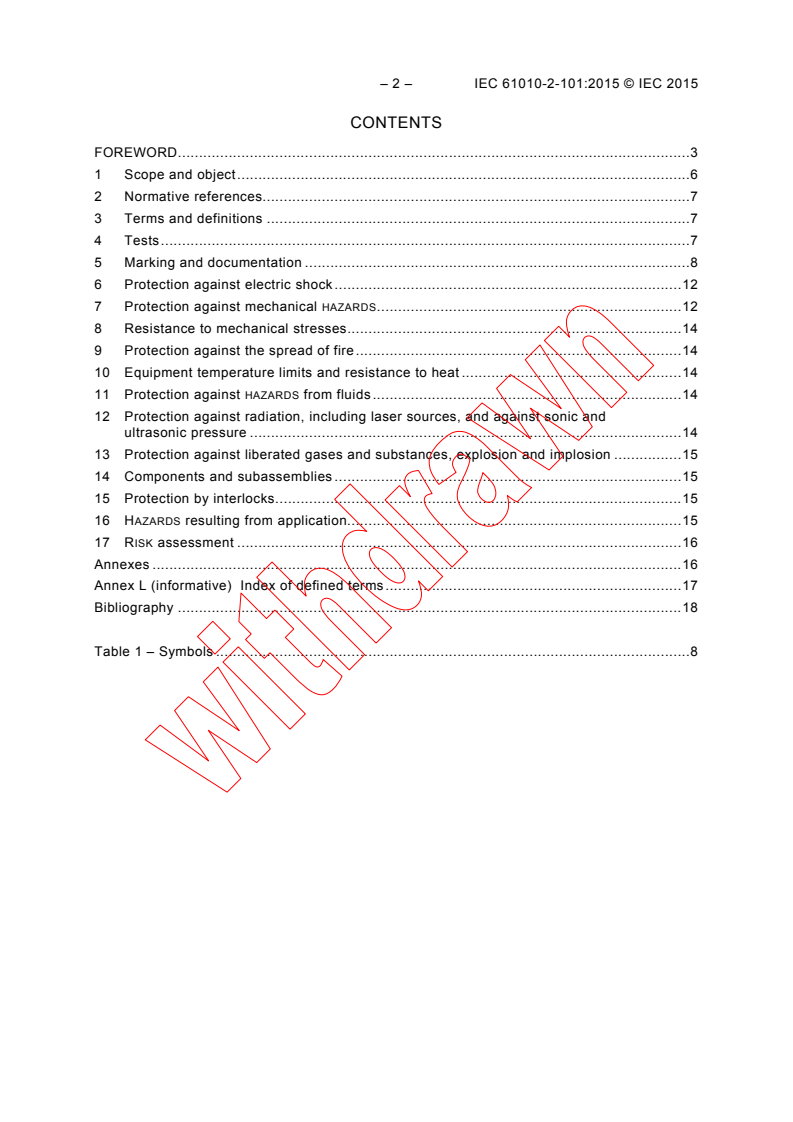 IEC 61010-2-101:2015 IEC 61010-2-101:2015 - Safety requirements for electrical equipment for measurement, control and laboratory use - Part 2-101: Particular requirements for in vitro diagnostic (IVD) medical equipment
Released:1/23/2015 - Page 4 preview