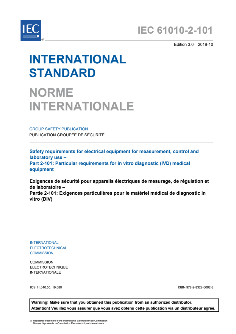 IEC 61010-2-101:2018 IEC 61010-2-101:2018 - Safety requirements for electrical equipment for measurement, control, and laboratory use - Part 2-101: Particular requirements for in vitro diagnostic (IVD) medical equipment
Released:10/5/2018 - Page 3 preview