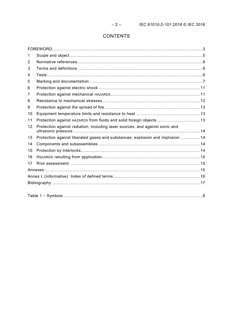 IEC 61010-2-101:2018 IEC 61010-2-101:2018 - Safety requirements for electrical equipment for measurement, control, and laboratory use - Part 2-101: Particular requirements for in vitro diagnostic (IVD) medical equipment
Released:10/5/2018 - Page 4 preview