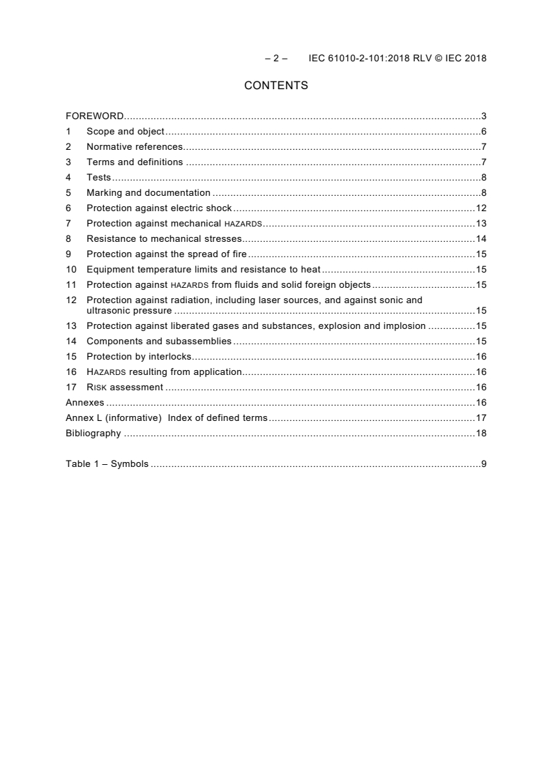 IEC 61010-2-101:2018 IEC 61010-2-101:2018 RLV - Safety requirements for electrical equipment for measurement, control, and laboratory use - Part 2-101: Particular requirements for in vitro diagnostic (IVD) medical equipment
Released:10/5/2018 - Page 4 preview