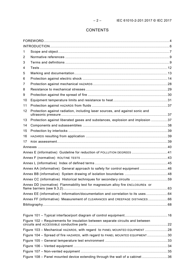 IEC 61010-2-201:2017 IEC 61010-2-201:2017 - Safety requirements for electrical equipment for measurement, control, and laboratory use - Part 2-201: Particular requirements for control equipment
Released:3/24/2017 - Page 4 preview