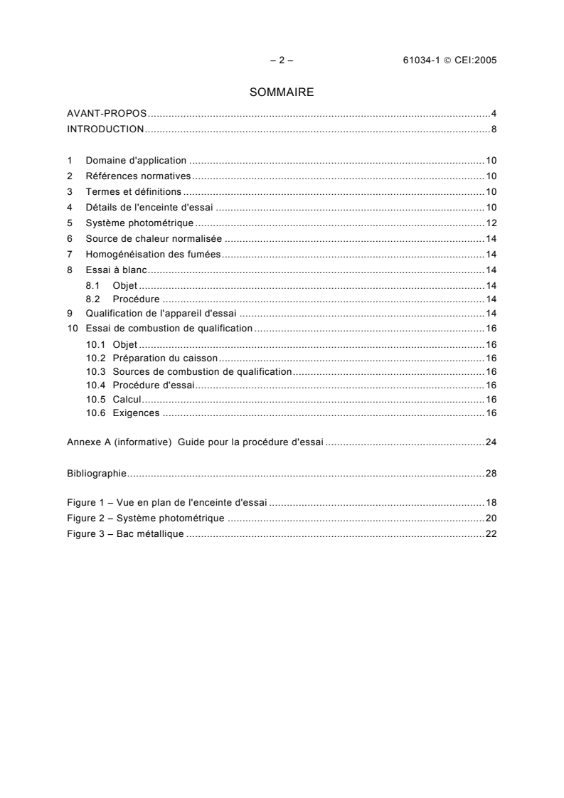 IEC 61034-1:2005 IEC 61034-1:2005 - Measurement of smoke density of cables burning under defined conditions - Part 1: Test apparatus
Released:4/20/2005 - Page 4 preview