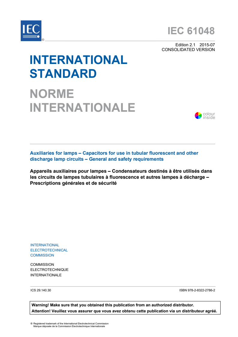 IEC 61048:2006 IEC 61048:2006+AMD1:2015 CSV - Auxiliaries for lamps - Capacitors for use in tubular fluorescent and other discharge lamp circuits - General and safety requirements
Released:7/7/2015 - Page 3 preview