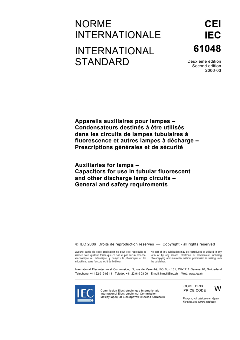 IEC 61048:2006 IEC 61048:2006 - Auxiliaries for lamps - Capacitors for use in tubular fluorescent and other discharge lamp circuits - General and safety requirements
Released:3/20/2006 - Page 3 preview