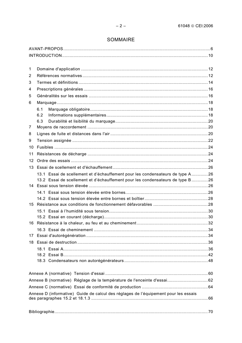 IEC 61048:2006 IEC 61048:2006 - Auxiliaries for lamps - Capacitors for use in tubular fluorescent and other discharge lamp circuits - General and safety requirements
Released:3/20/2006 - Page 4 preview