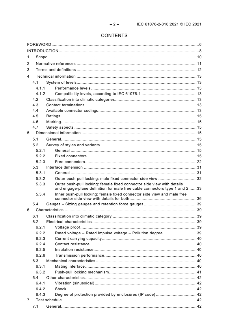 IEC 61076-2-010:2021 IEC 61076-2-010:2021 - Connectors for electrical and electronic equipment - Product requirements - Part 2-010: Circular connectors - Detail specification for connectors with outer or inner push-pull locking mechanism, based on mating interfaces according to IEC 61076-2-101, IEC 61076-2-109, IEC 61076-2-111 and IEC 61076-2-113
Released:5/27/2021 - Page 4 preview