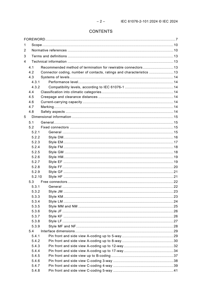 IEC 61076-2-101:2024 IEC 61076-2-101:2024 - Connectors for electrical and electronic equipment - Product requirements - Part 2-101: Circular connectors - Detail specification for M12 connectors with screw-locking
Released:11/27/2024 - Page 4 preview