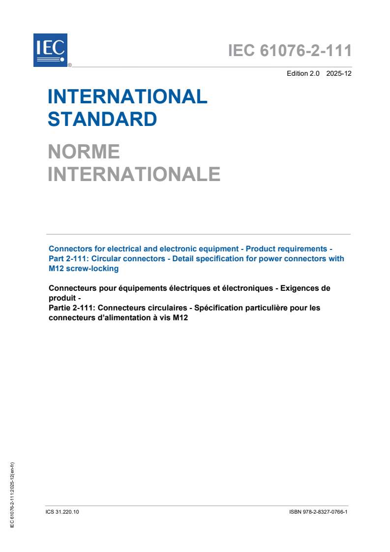 IEC 61076-2-111:2025 - Connectors for electrical and electronic equipment - Product requirements - Part 2-111: Circular connectors - Detail specification for power connectors with M12 screw-locking
Released:11. 12. 2025
Isbn:9782832707661