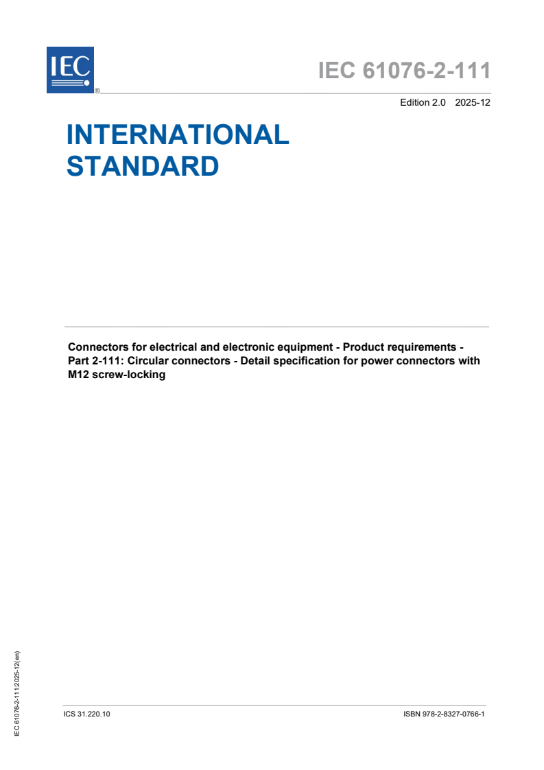 IEC 61076-2-111:2025 - Connectors for electrical and electronic equipment - Product requirements - Part 2-111: Circular connectors - Detail specification for power connectors with M12 screw-locking
Released:11. 12. 2025
Isbn:9782832707661