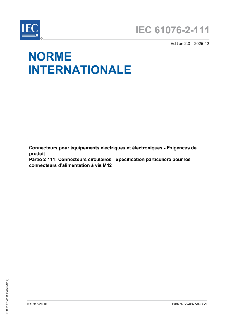 IEC 61076-2-111:2025 - Connecteurs pour équipements électriques et électroniques - Exigences de produit - Partie 2-111: Connecteurs circulaires - Spécification particulière pour les connecteurs d’alimentation à vis M12
Released:11. 12. 2025
Isbn:9782832707661